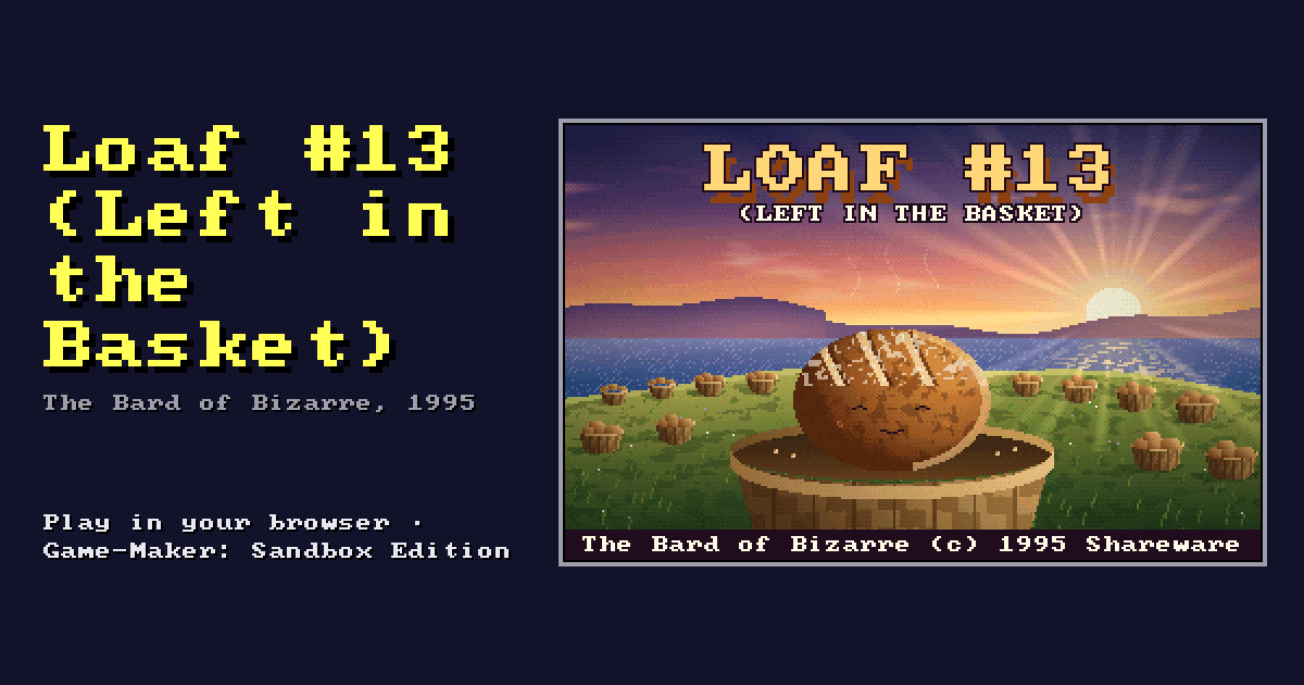Loaf #13 (Left in the Basket): its title screen